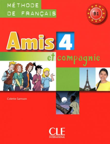 Amis et compagnie 4 - Niveau B1 - Livre de l'élève 