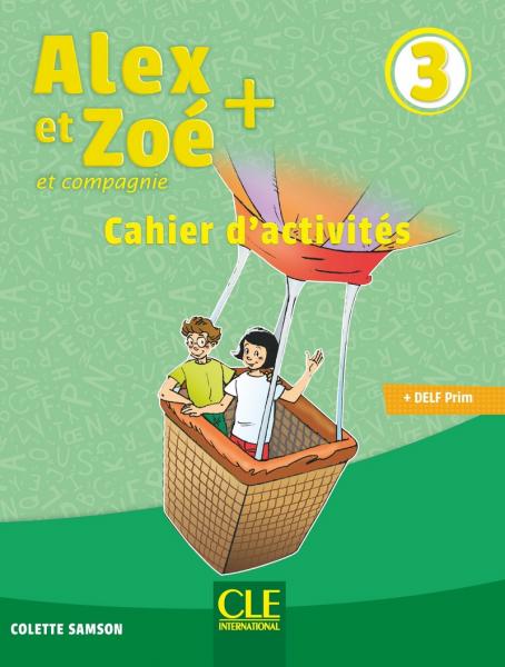 Alex et Zoé + 3 - Niveau A1 - Cahier d'activités