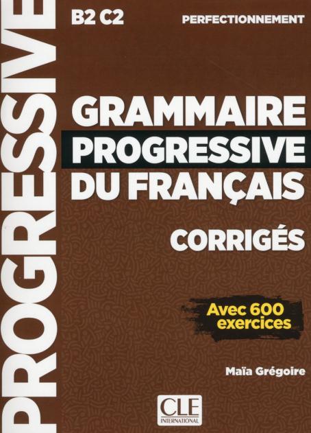 Grammaire progressive du français - Niveau perfectionnement (B2/C2) - Corrigés