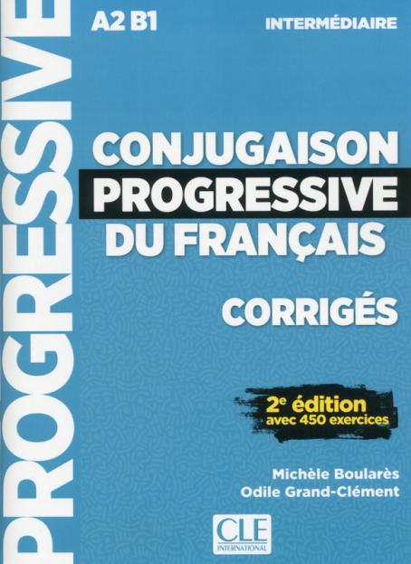 Conjugaison progressive du français - Niveau intermédiaire (A2/B1) - Corrigés - 2ème édition