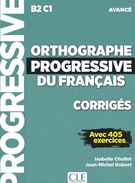 Orthographe progressive du français - Niveau avancé (B2/C1) - Corrigés