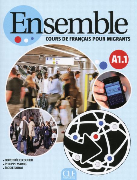 Ensemble - Niveau A1.1 - Cours de français pour migrants - Livre + CD