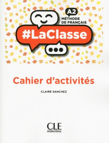 #LaClasse - Niveau A2 - Cahier d'activités 
