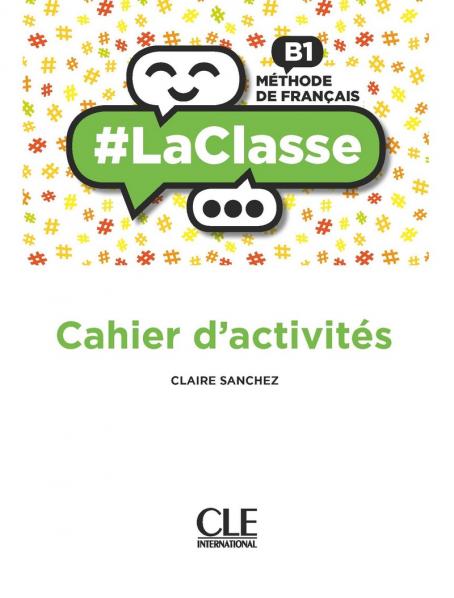 #LaClasse - Niveau B1 - Cahier d'activités