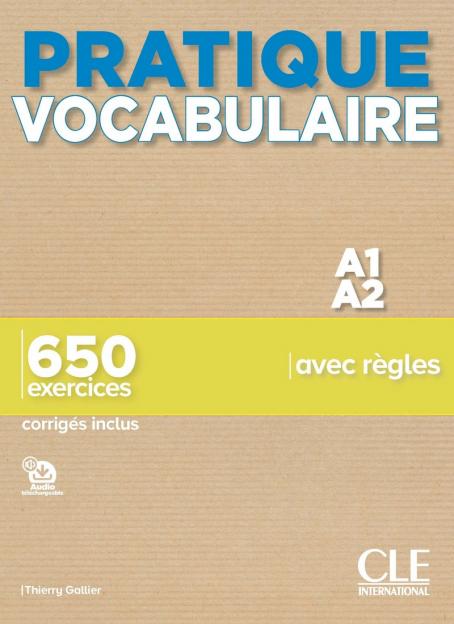 Pratique Vocabulaire - Niveaux A1/A2 - Livre + Corrigés + Audio en ligne