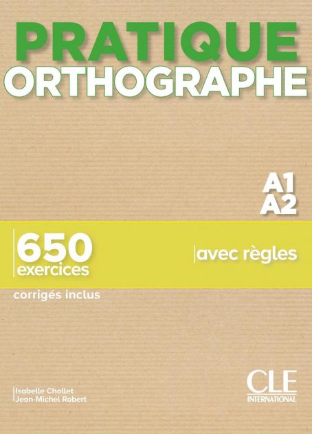 Pratique Orthographe - Niveaux A1/A2 - Livre + Corrigés 