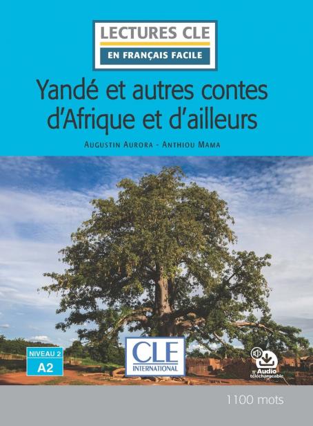 Yandé et autres contes d'Afrique et d'ailleurs - Niveau 2/A2 - Lecture CLE en français facile - Livre + Audio téléchargeable