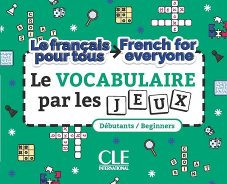 Le français pour tous / French for everyone - Le vocabulaire par les jeux - Niveaux A1/A2 - Livre + Audio téléchargeable