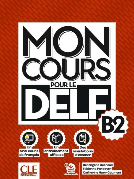 MON COURS pour le DELF - Niveau B2 - Livre + Audio téléchargeable