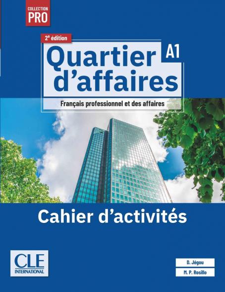 Quartier d'affaires - Niveau A1  - Cahier d'activités - 2ème édition