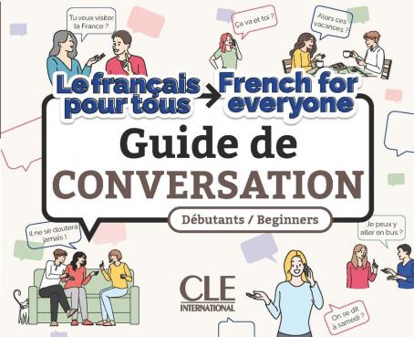Le français pour tous / French for everyone - Guide de conversation