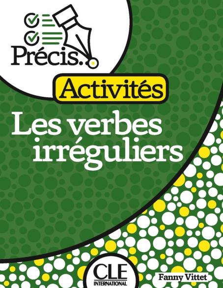 Les verbes irréguliers - Niveau A2 - Cahier d'activités