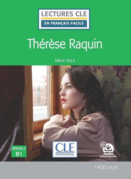 Thérèse Raquin - Niveau 3/B1 - Lecture CLE en français facile - Livre + audio téléchargeable